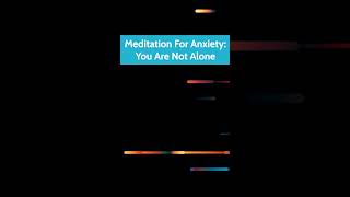 Meditation for Anxiety You Are Not Alone [upl. by Narag]