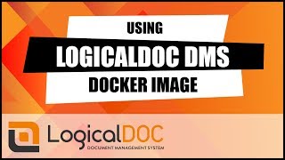 Using LogicalDOC DMS 774 Docker image [upl. by Cyndie]