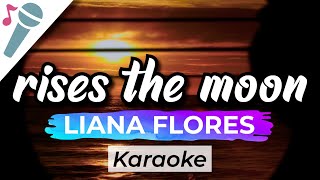 Liana Flores  rises the moon  karaoke instrumental [upl. by Susana]