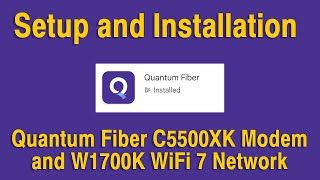 Setup and Installation of Quantum Fiber C5500XK Modem and W1700K WiFi 7 Network [upl. by Publus]