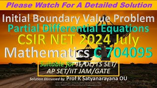 CSIR NET 2024 July Partial Differential Eqns C 704095 Soln Discussed by Prof K Satyanarayana OU [upl. by Lynette]