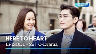 Here To Heart  Episode 29  C Drama  UrduHindi Dubbed  Janine Chang  Jenny Zhang  Zhou Qi Qi [upl. by Cooke]