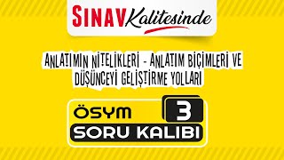 ÖSYM SORU KALIBI  3 Anlatımın Nitelikleri Anlatım Biçimleri ve Düşünceyi Geliştirme Yolları [upl. by Alvina]