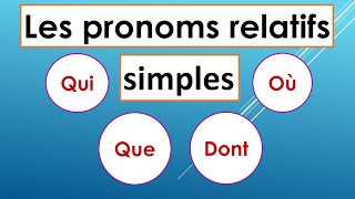 Les pronoms relatifs en français  QUI QUE Où DONT [upl. by Adnoluy]