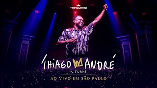 Thiaguinho  Meu Nome é Thiago André  A Turnê Ao Vivo [upl. by Ayotak]