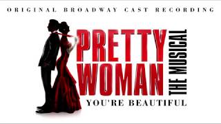 quotYoure Beautifulquot  Pretty Woman The Musical [upl. by Moitoso668]