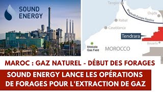 Maroc  Gaz naturel Lancement des opérations de forages annoncé par Sound Energy a Tendrara [upl. by Roberta]