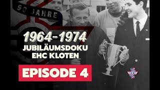 Jubiläumsdoku EHC Kloten  1964–1974  Episode 4 [upl. by Aratnahs]