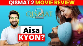 Qismat 2 MOVIE REVIEW  Ammy Virk Sargun Mehta Tania  Qismat 2 Review [upl. by Ycam923]