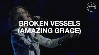 Broken Vessels Amazing Grace  Hillsong Worship [upl. by Liartnod]