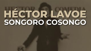 Héctor Lavoe  Songoro Cosongo Audio Oficial [upl. by Colfin]