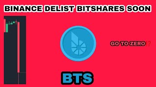 BTS COIN CRASH STARTED IN NOVEMBER 2023‼️ BINANCE DELIST BITSHARES SOON‼️ ITS OVER FOR BTS CRYPTO [upl. by Nakashima]