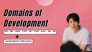 Domains of Development Developmental Psychology for UPSC NET JRF CUET CTET BA  MA [upl. by Devad]