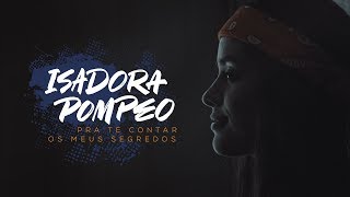 Isadora Pompeo  Pra Te Contar os Meus Segredos Teaser [upl. by Howenstein]