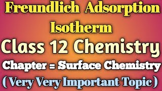 Freundlich Adsorption Isotherm  Class 12 Chemistry [upl. by Konyn]