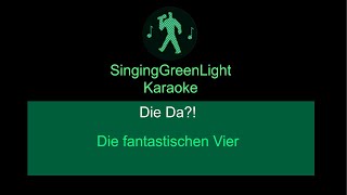 Karaoke  Die fantastischen Vier  Die Da  SingingGreenLight [upl. by Helali]