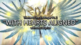 quotWith Hearts Alignedquot Endsinger Theme Pt 2 with Official Lyrics  Final Fantasy XIV [upl. by Caves664]