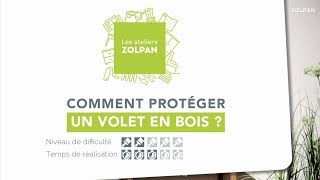 Atelier n°2 Comment protéger un volet en bois [upl. by Hadnama]