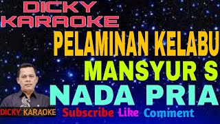 PELAMINAN KELABU  KARAOKE  MANSYUR S  NADA PRIA [upl. by Alayne]