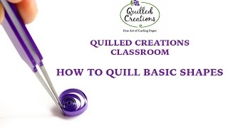 Quilled Creations  How to Quill Basic Shapes [upl. by Holtz129]