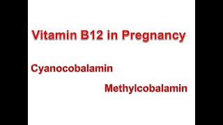 Vitamin B12 during Pregnancy Part 1 22Mar2023 Basics [upl. by Chauncey254]