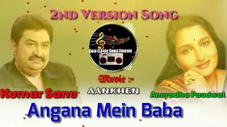 Angana Mein Baba  Kumar Sanu Anuradha Paudwa  Aankhen  2nd Version Songs  Ankit Badal AB [upl. by Ademla]