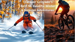 Discover Colorados Best Ski Resorts Winter amp Summer Adventures [upl. by Krys334]