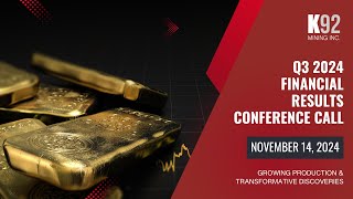 K92 Mining Q3 2024 Financial Results Conference Call [upl. by Aynna]