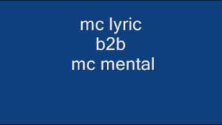 MC LYRIC B2B MC MENTAL [upl. by Dott835]