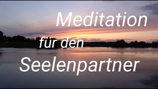 Die perfekte Meditation für den Seelenpartner [upl. by Akem]