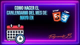 Como hacer el Calendario Mes de Mayo en HTML y CSS  ProgramadorJs [upl. by Lletnuahs]