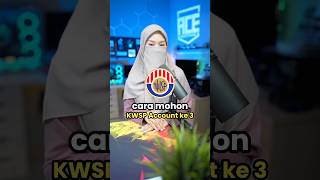 Cara Mohon KWSP Account ke 3 [upl. by Nanon805]