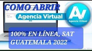 COMO ABRIR AGENCIA VIRTUAL SAT GUATEMALA 2022 100 EN LINEA [upl. by Kessler]