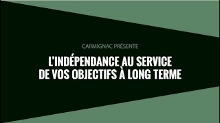 Carmignac lindépendance au service de vos objectifs à long terme [upl. by Noivert23]