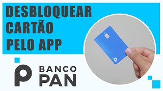 Banco PAN  Desbloquear o cartão pelo aplicativo [upl. by Hagile749]