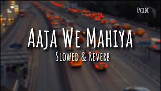 Aaja We Mahiya Slowed amp Reverb Imran khan [upl. by Fawna]