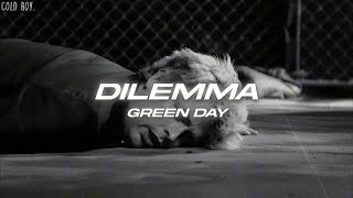 Green Day  Dilemma Lyrics [upl. by Teragram762]