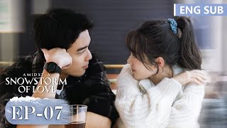 ENG SUB《在暴雪时分 Amidst a Snowstorm of Love》EP07——主演：吴磊，赵今麦  腾讯视频青春剧场 [upl. by Adnuhsor]