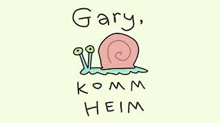 SpongeBob SchwammKopf  Gary komm Heim deutsch Audio [upl. by Trager]