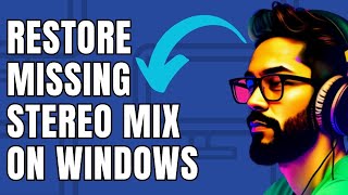 How to Restore Missing Stereo Mix on Windows [upl. by Nadda]