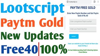 Lootscript paytm gold new updates paytm gold free 40 [upl. by Enneire]