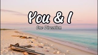 One Direction  You amp I Lyric songwithlyrics [upl. by Akinimod491]