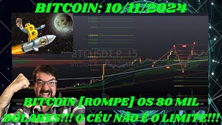 Bitcoin ROMPE os 80 mil dólares O céu NÃO é o limite 10112024 BItcoin Trade [upl. by Asek]