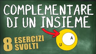 8 Esercizi Svolti sul Complementare di un Insieme [upl. by Misti690]