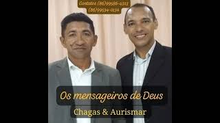 Chagas amp Aurismar Os mensageiros de Deus A verdade [upl. by Pilihp]