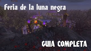 WoW Feria de la luna negra Guia Completa [upl. by Ahsenek443]