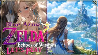 Zelda  Le Néant Est de la Zora  18  EchoesOfWisdom  Lets Play  FR blueazur [upl. by Arbma]