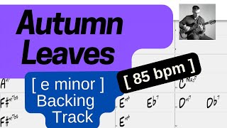 Autumn Leaves  e minor  85bpm 18 chorus Slow Tempo Education Series [upl. by Amalita]