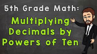 Multiplying Decimals by Powers of Ten  5th Grade Math [upl. by Kleinstein869]