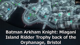 Batman Arkham Knight Miagani Island Ridder Trophy back of the Orphanage Bristol [upl. by Ennairam]